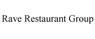 RAVE RESTAURANT GROUP