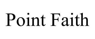 POINT FAITH