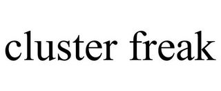 CLUSTER FREAK