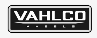 VAHLCO WHEELS