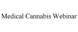 MEDICAL CANNABIS WEBINAR