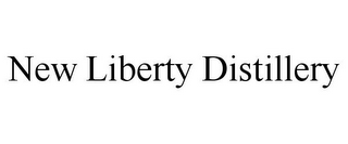 NEW LIBERTY DISTILLERY