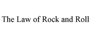 THE LAW OF ROCK AND ROLL