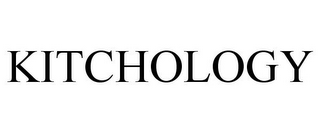 KITCHOLOGY