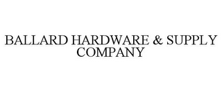 BALLARD HARDWARE & SUPPLY COMPANY