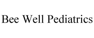 BEE WELL PEDIATRICS