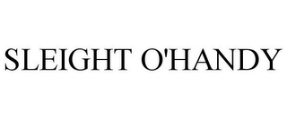 SLEIGHT O'HANDY