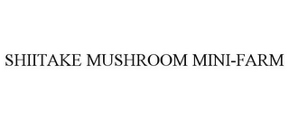 SHIITAKE MUSHROOM MINI-FARM