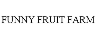 FUNNY FRUIT FARM