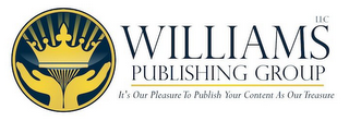 WILLIAMS PUBLISHING GROUP LLC IT'S OUR PLEASURE TO PUBLISH YOUR CONTENT AS OUR TREASURE.