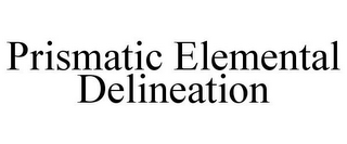 PRISMATIC ELEMENTAL DELINEATION