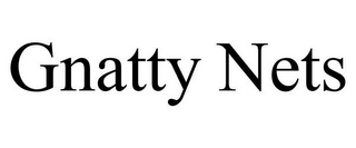 GNATTY NETS