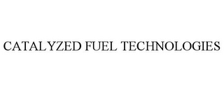 CATALYZED FUEL TECHNOLOGIES