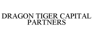 DRAGON TIGER CAPITAL PARTNERS