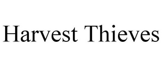 HARVEST THIEVES