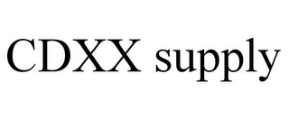 CDXX SUPPLY