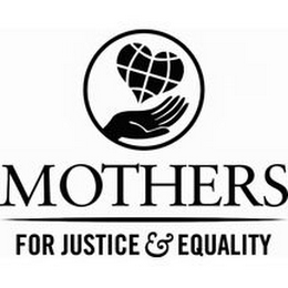 MOTHERS FOR JUSTICE & EQUALITY