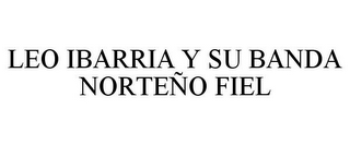 LEO IBARRIA Y SU BANDA NORTEÑO FIEL