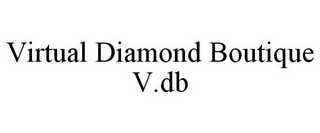 VIRTUAL DIAMOND BOUTIQUE V.DB