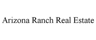 ARIZONA RANCH REAL ESTATE