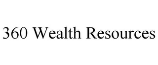 360 WEALTH RESOURCES