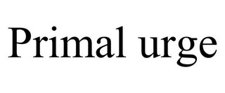 PRIMAL URGE