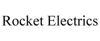 ROCKET ELECTRICS