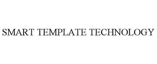 SMART TEMPLATE TECHNOLOGY