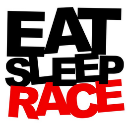 EAT SLEEP RACE