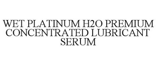 WET PLATINUM H2O PREMIUM CONCENTRATED LUBRICANT SERUM