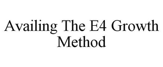 AVAILING THE E4 GROWTH METHOD