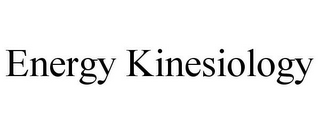 ENERGY KINESIOLOGY