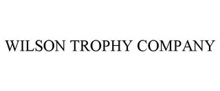 WILSON TROPHY COMPANY