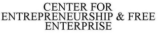 CENTER FOR ENTREPRENEURSHIP & FREE ENTERPRISE