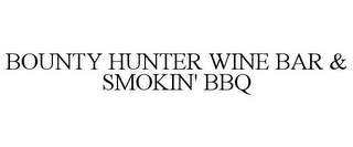 BOUNTY HUNTER WINE BAR & SMOKIN' BBQ