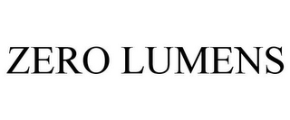 ZERO LUMENS