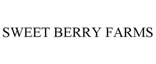 SWEET BERRY FARMS