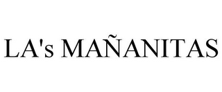 LA'S MAÑANITAS