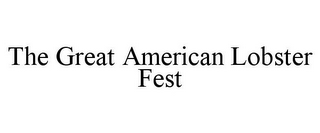 THE GREAT AMERICAN LOBSTER FEST