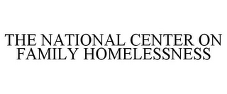THE NATIONAL CENTER ON FAMILY HOMELESSNESS