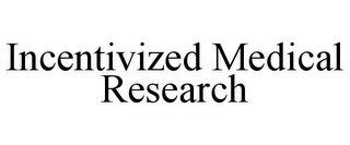 INCENTIVIZED MEDICAL RESEARCH