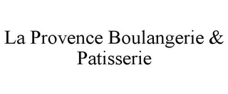 LA PROVENCE BOULANGERIE & PATISSERIE