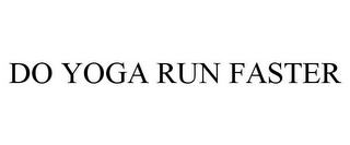 DO YOGA RUN FASTER