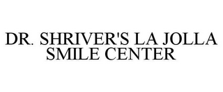 DR. SHRIVER'S LA JOLLA SMILE CENTER