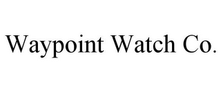 WAYPOINT WATCH CO.