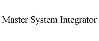 MASTER SYSTEM INTEGRATOR