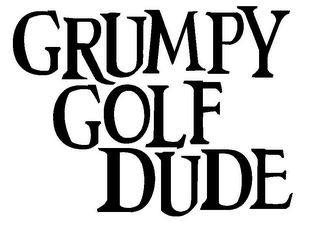 GRUMPY GOLF DUDE
