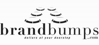 BRANDBUMPS.COM DOLLARS AT YOUR DOORSTEP