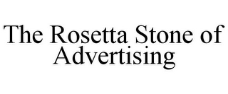 THE ROSETTA STONE OF ADVERTISING