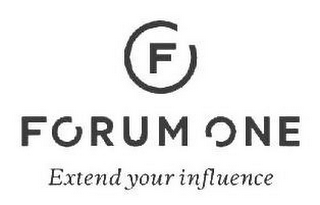 F FORUM ONE EXTEND YOUR INFLUENCE